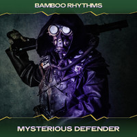 Bamboo Rhythms - Mysterious Defender (Lil French Mix, 24 Bit Remastered)