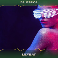 Balearica - Lefeat (Private Mix, 24 Bit Remastered)