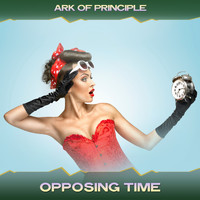 Ark Of Principle - Opposing Time