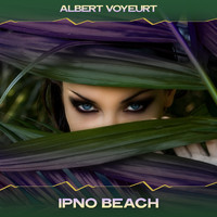 Albert Voyeurt - Ipno Beach (Main Mix, 24 Bit Remastered)