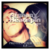 Afghan Headspin - Protect Your Neck EP'