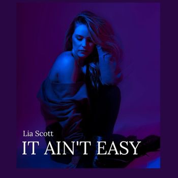 Lia Scott - It Ain't Easy