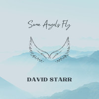 David Starr - Some Angels Fly