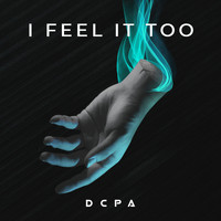 DCPA - I Feel It Too