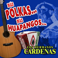 Los Hermanos Cardenas - Más Polkas… Más Huapangos…