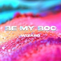 Wizard - Be My Boo