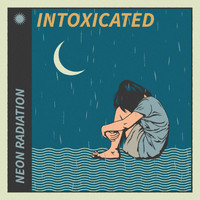 Neon Radiation - Intoxicated