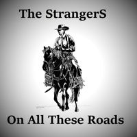 The Strangers - On All These Roads