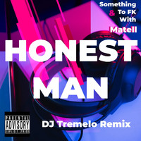 Matell - Honest Man (Dj Tremelo Remix) (Explicit)