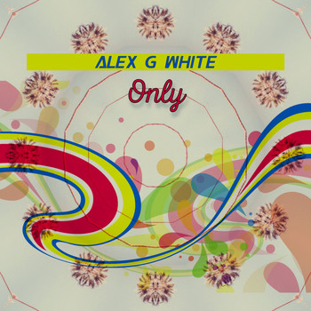 Alex G White - Only