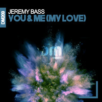 Jeremy Bass - You & Me (My Love)