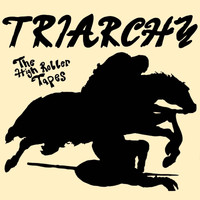 Triarchy - The High Roller Tapes