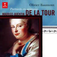 Olivier Baumont - Maurice-Quentin de La Tour, portraits en musique