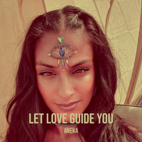 Aneka - Let Love Guide You