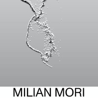 Milian Mori - What We Talk About: Milian Mori
