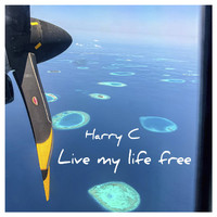 Harry C - Live My Life Free