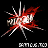 Mazunoku - Brain Bug Mod