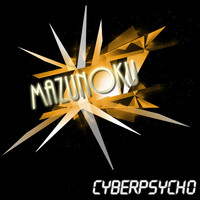 Mazunoku - Cyberpsycho