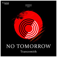 Trancemith - No Tomorrow (Extended Mix)