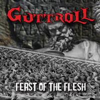 Guttroll - Feast of the Flesh