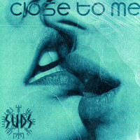 SuDs - Close to Me