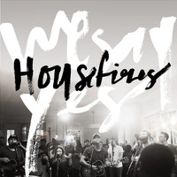 Housefires - We Say Yes