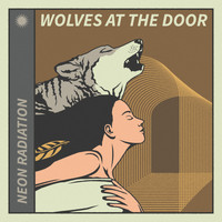 Neon Radiation - Wolves At The Door