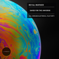Reyul Mather - Saved for the Universe