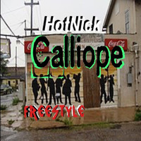 Hot Nick - Calliope Freestyle (Explicit)