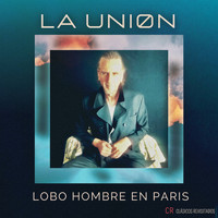 La Unión - Lobo-hombre en París (Clásicos Revisitados)