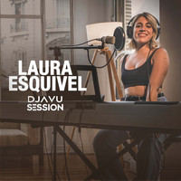 Laura Esquivel - Dejavu Session