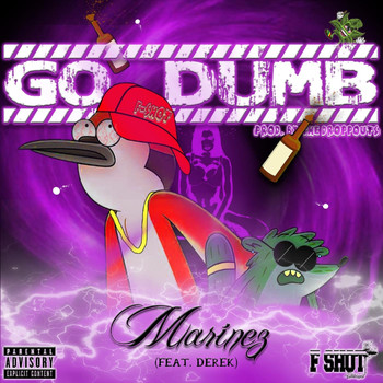 Marinez - Go Dumb (feat. Derek) (Explicit)