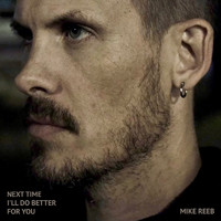 Mike Reeb - Next Time I'll Do Better for You
