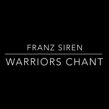 Franz Siren - Warriors Chant
