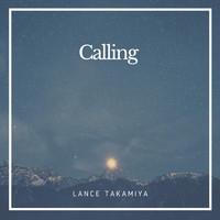 Lance Takamiya - Calling