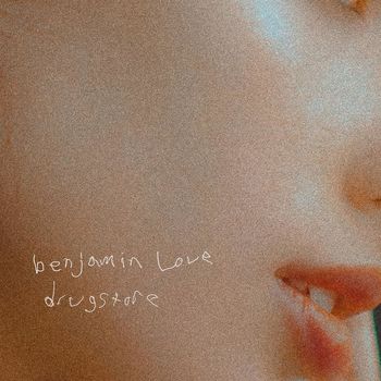 Benjamin Love - Drugstore (Explicit)