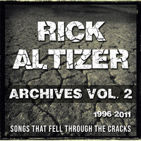 Rick Altizer - Archives, Vol. 2: Songs That Fell Through the Cracks