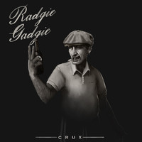 Crux - Radgie Gadgie (Radio Edit)