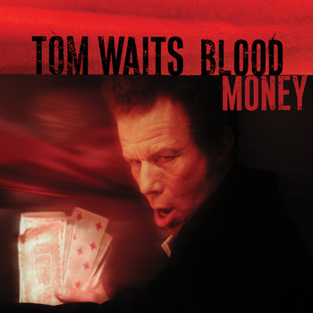 Tom Waits - Blood Money (Anniversary Edition)