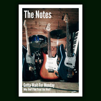 The Notes - Gotta Wait for Monday / Why Don't You Treat Her Well?