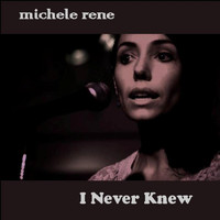 Michele Rene - I Never Knew