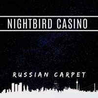 Nightbird Casino - Russian Carpet (Explicit)