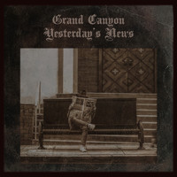 Grand Canyon - Yesterday's News (Explicit)