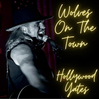 Hollywood Yates - Wolves on the Town