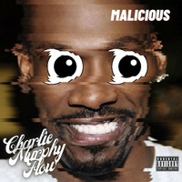 Malicious - Charlie Murphy Flow (Explicit)