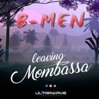 B-Men - Leaving Mombassa