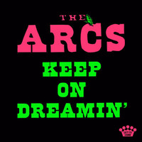 The Arcs - Keep On Dreamin'