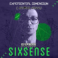 Sixsense - Experiential Dimension (Remix 2022)