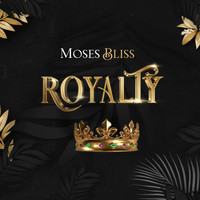 Moses Bliss - Royalty