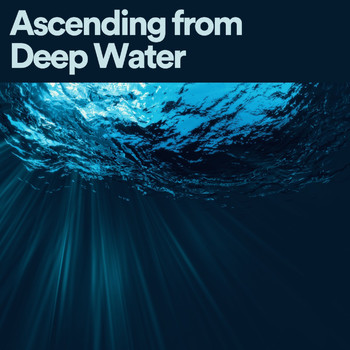 Various Artists - Ascending from Deep Water
